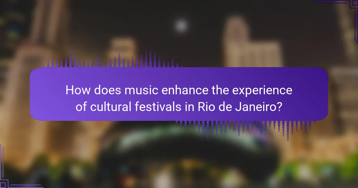 How does music enhance the experience of cultural festivals in Rio de Janeiro?