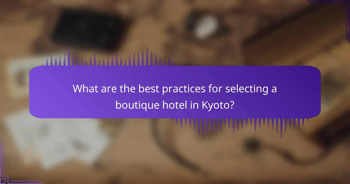 What are the best practices for selecting a boutique hotel in Kyoto?