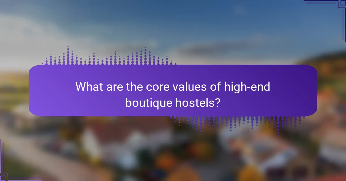 What are the core values of high-end boutique hostels?