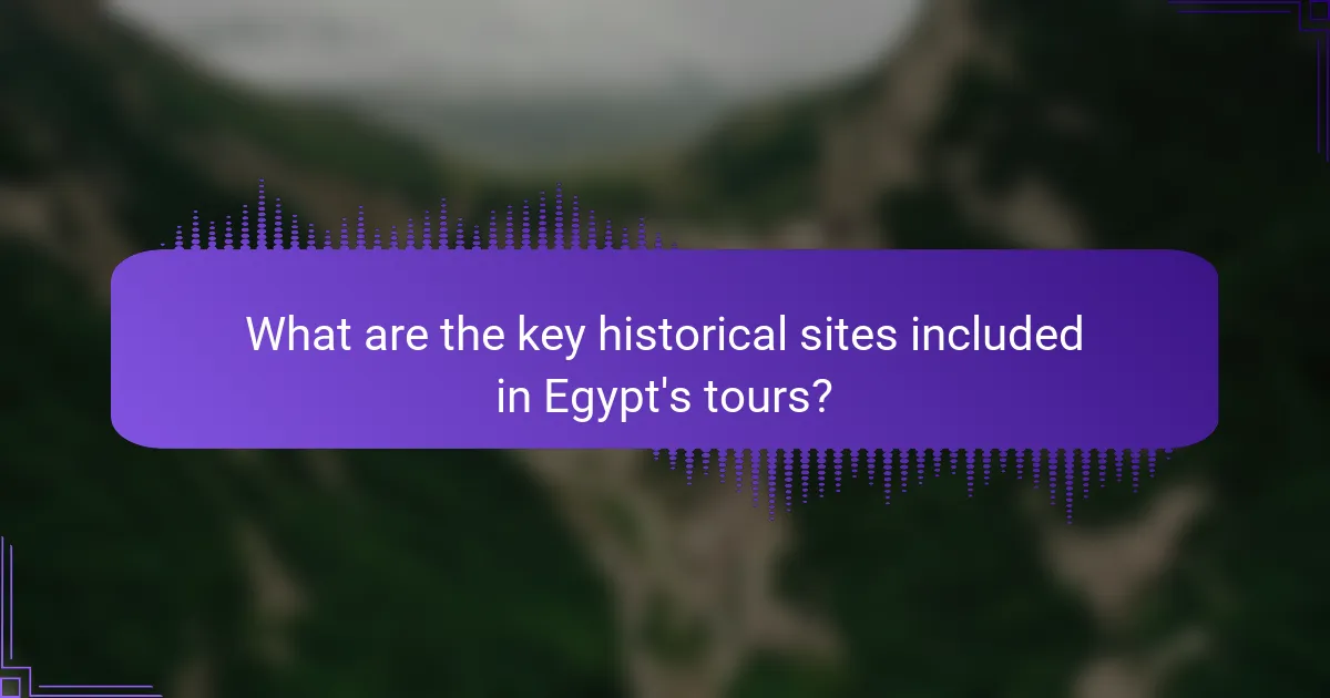 What are the key historical sites included in Egypt's tours?