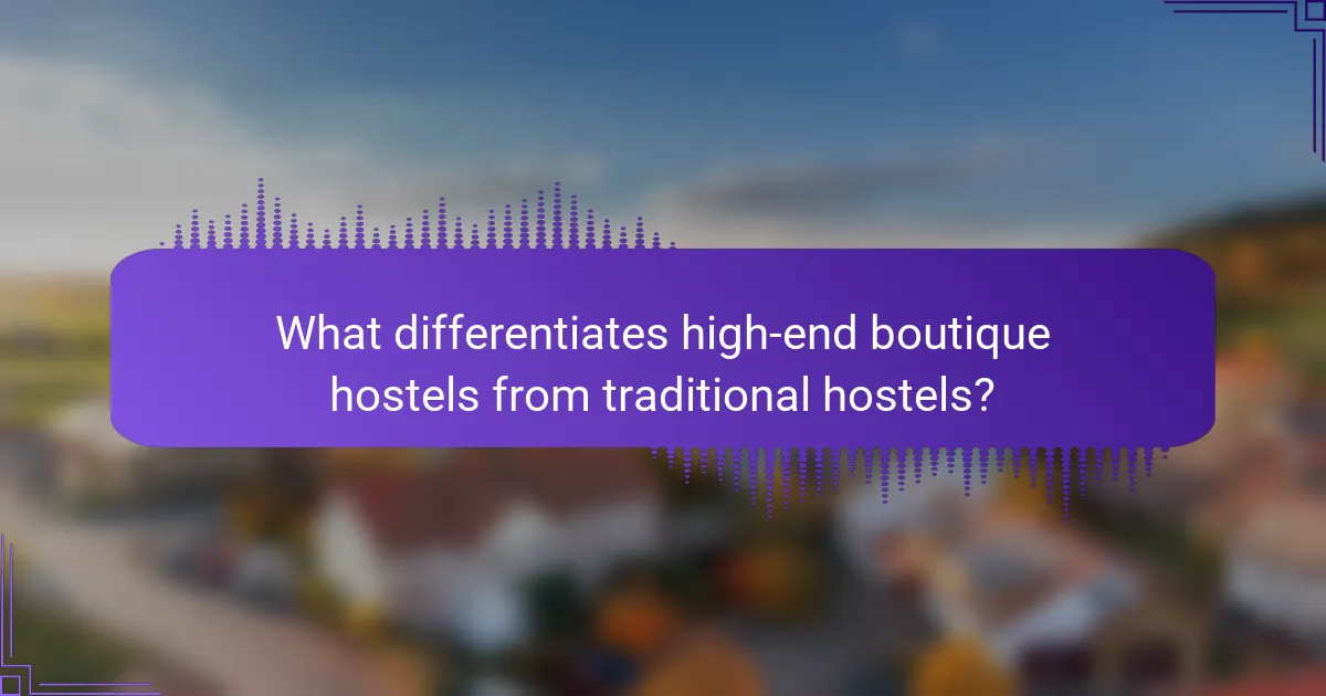 What differentiates high-end boutique hostels from traditional hostels?
