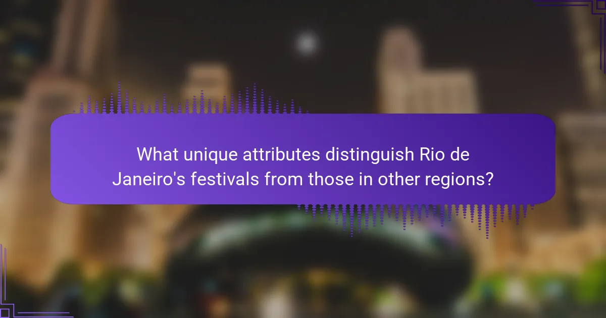 What unique attributes distinguish Rio de Janeiro's festivals from those in other regions?